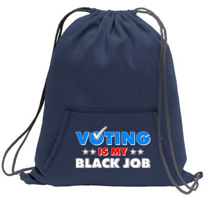 Voting Is My Black Job 2024 Election Sweatshirt Cinch Pack Bag