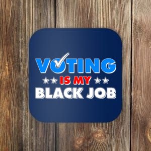 Voting Is My Black Job 2024 Election Coaster