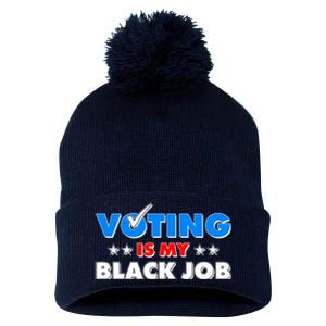 Voting Is My Black Job 2024 Election Pom Pom 12in Knit Beanie