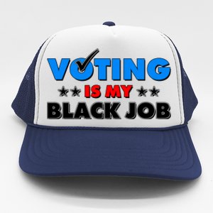 Voting Is My Black Job 2024 Election Trucker Hat