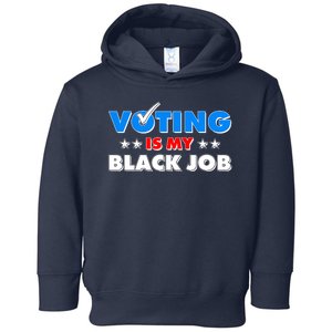 Voting Is My Black Job 2024 Election Toddler Hoodie