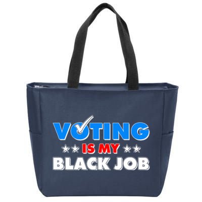 Voting Is My Black Job 2024 Election Zip Tote Bag