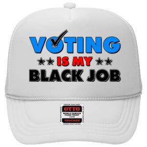 Voting Is My Black Job 2024 Election High Crown Mesh Back Trucker Hat