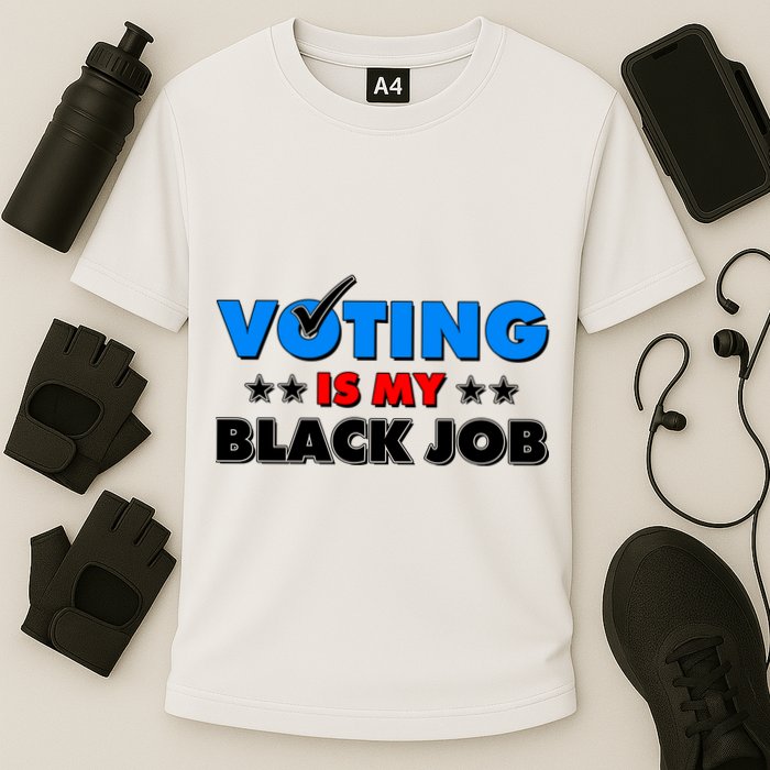 Voting Is My Black Job 2024 Election Performance Shirt