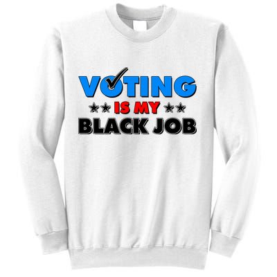 Voting Is My Black Job 2024 Election Sweatshirt