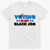 Voting Is My Black Job 2024 Election T-Shirt