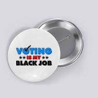 Voting Is My Black Job 2024 Election Button