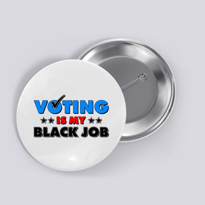 Voting Is My Black Job 2024 Election Button