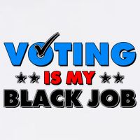 Voting Is My Black Job 2024 Election Button