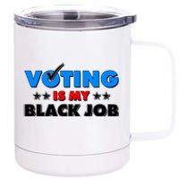 Voting Is My Black Job 2024 Election 12 oz Stainless Steel Tumbler Cup