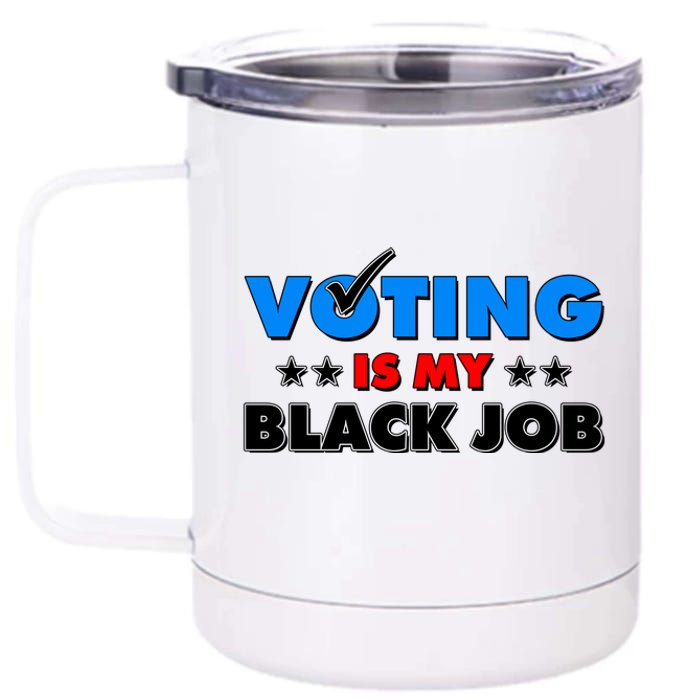 Voting Is My Black Job 2024 Election 12 oz Stainless Steel Tumbler Cup