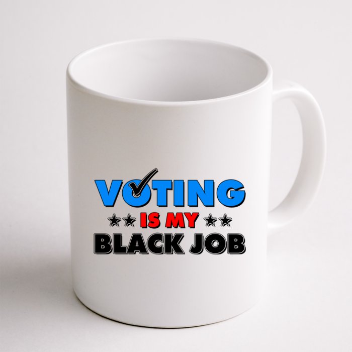 Voting Is My Black Job 2024 Election Coffee Mug