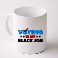 Voting Is My Black Job 2024 Election Coffee Mug