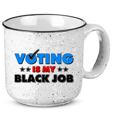 Voting Is My Black Job 2024 Election 15oz Campfire Ceramic Mug