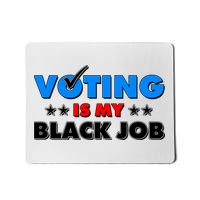 Voting Is My Black Job 2024 Election Mousepad