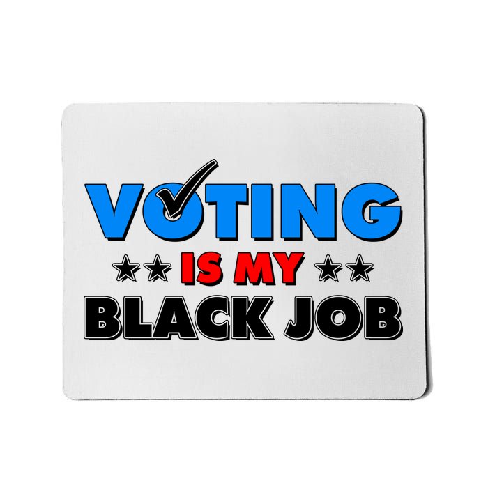 Voting Is My Black Job 2024 Election Mousepad