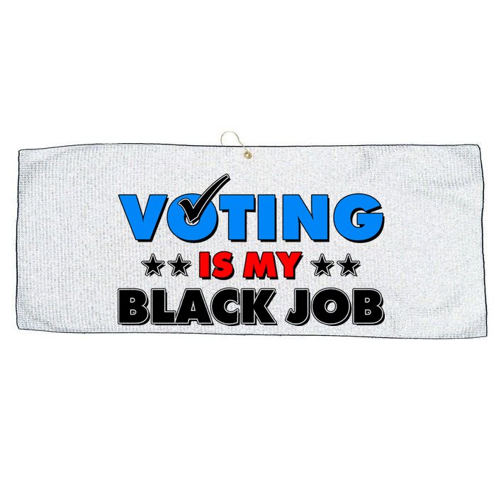 Voting Is My Black Job 2024 Election Large Microfiber Waffle Golf Towel
