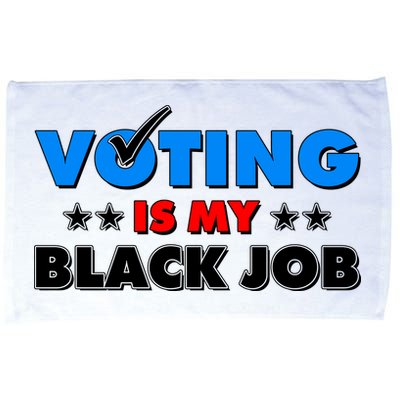 Voting Is My Black Job 2024 Election Microfiber Hand Towel