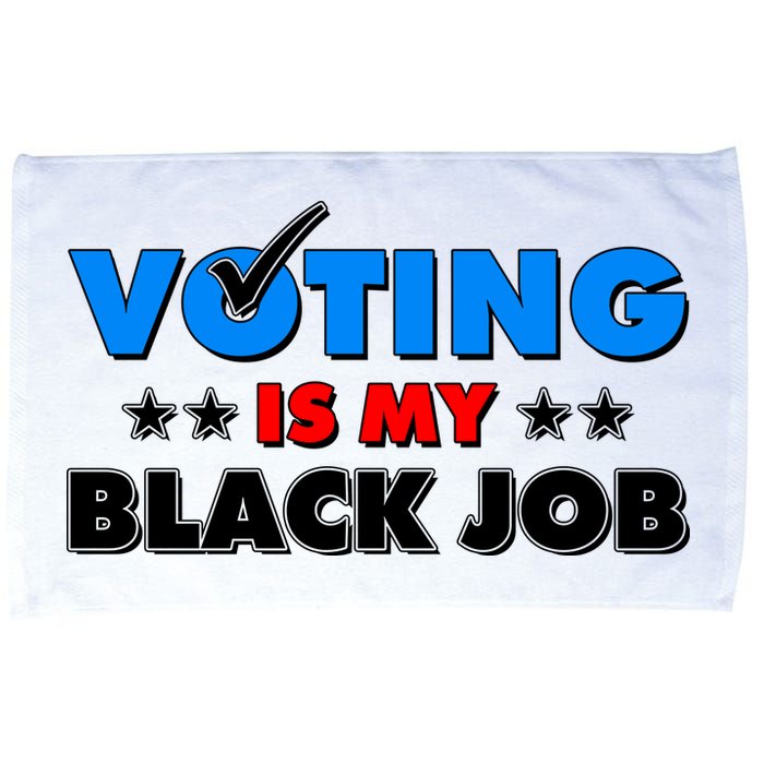 Voting Is My Black Job 2024 Election Microfiber Hand Towel