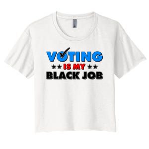 Voting Is My Black Job 2024 Election Women's Crop Top Tee