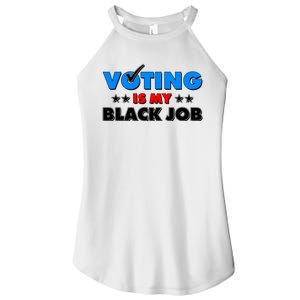 Voting Is My Black Job 2024 Election Women's Perfect Tri Rocker Tank