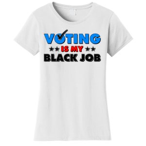 Voting Is My Black Job 2024 Election Women's T-Shirt