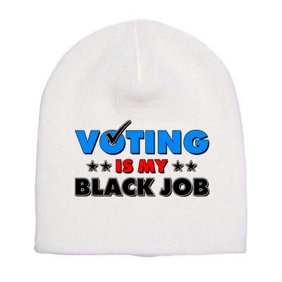 Voting Is My Black Job 2024 Election Short Acrylic Beanie
