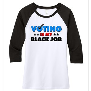 Voting Is My Black Job 2024 Election Women's Tri-Blend 3/4-Sleeve Raglan Shirt