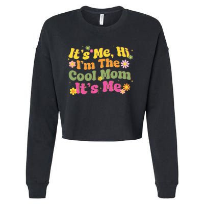 Vintage ItS Me Hi IM The Cool Mom Mothers Day Mom Birthday Cropped Pullover Crew