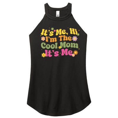 Vintage ItS Me Hi IM The Cool Mom Mothers Day Mom Birthday Women's Perfect Tri Rocker Tank