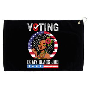 Voting Is My Black Job Grommeted Golf Towel