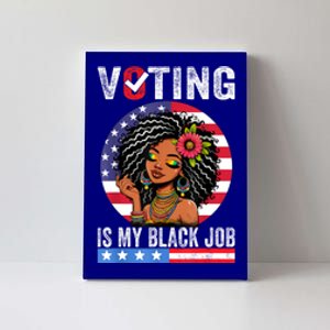 Voting Is My Black Job Canvas