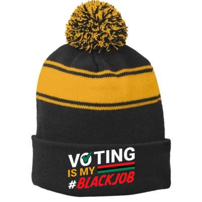 Voting Is My Black Job Stripe Pom Pom Beanie