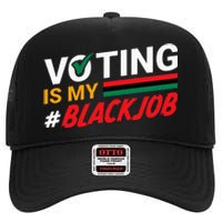 Voting Is My Black Job High Crown Mesh Back Trucker Hat