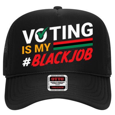 Voting Is My Black Job High Crown Mesh Back Trucker Hat