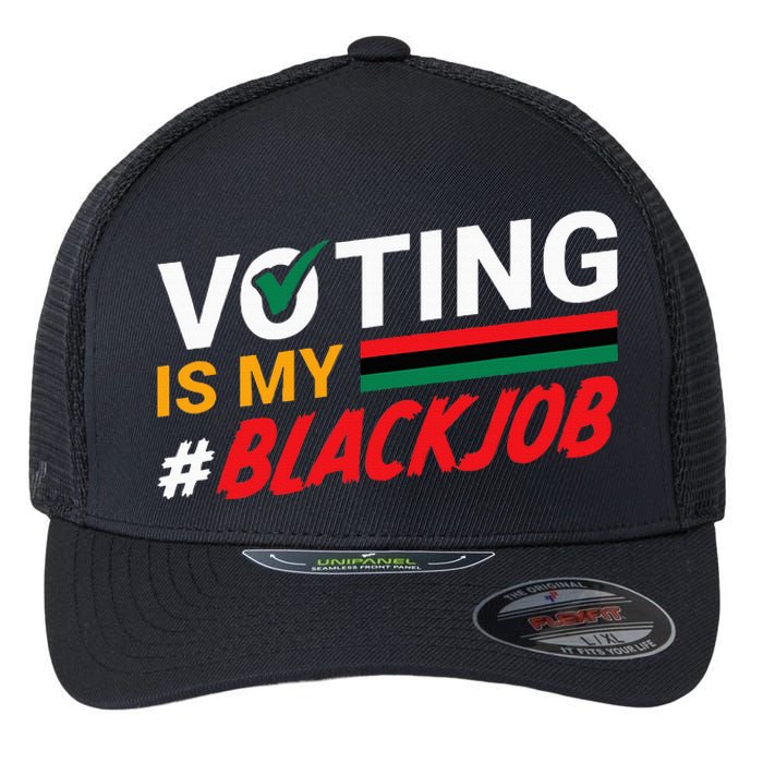 Voting Is My Black Job Flexfit Unipanel Trucker Cap