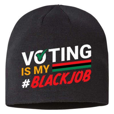 Voting Is My Black Job Sustainable Beanie