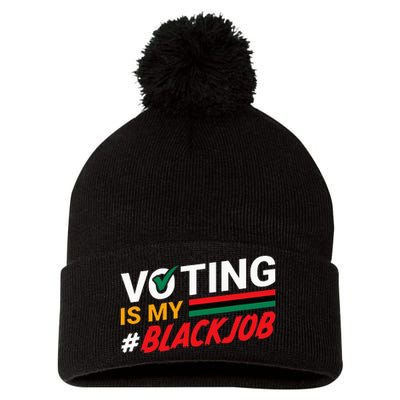 Voting Is My Black Job Pom Pom 12in Knit Beanie