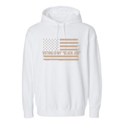 Voting Is My Black Job Vintage American Flag Garment-Dyed Fleece Hoodie