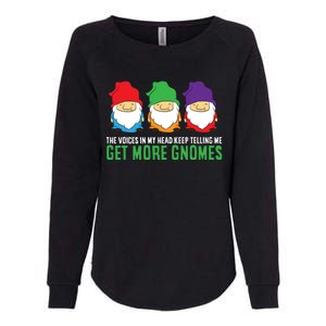 Voices In My Head Keep Telling Me Get More Gnomes Gift Womens California Wash Sweatshirt