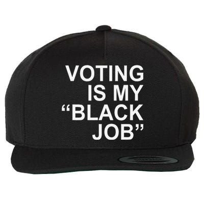 Voting Is My Black Job Wool Snapback Cap