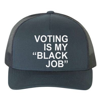 Voting Is My Black Job Yupoong Adult 5-Panel Trucker Hat