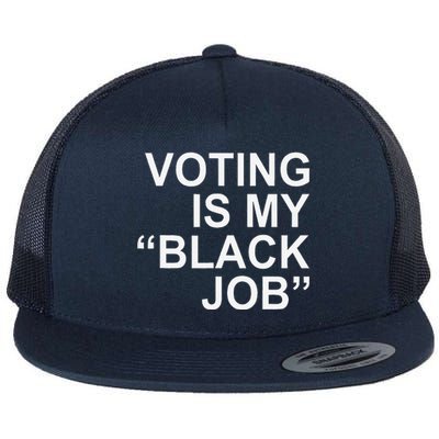 Voting Is My Black Job Flat Bill Trucker Hat