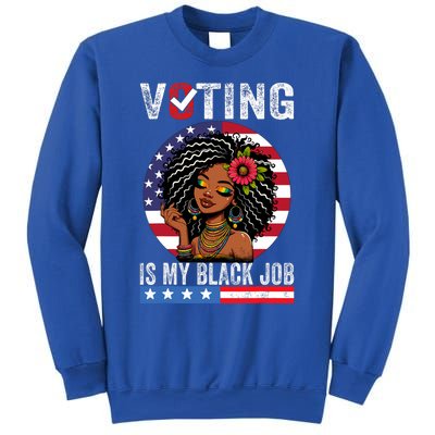 Voting Is My Black Job Sweatshirt