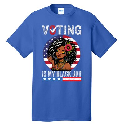 Voting Is My Black Job Tall T-Shirt