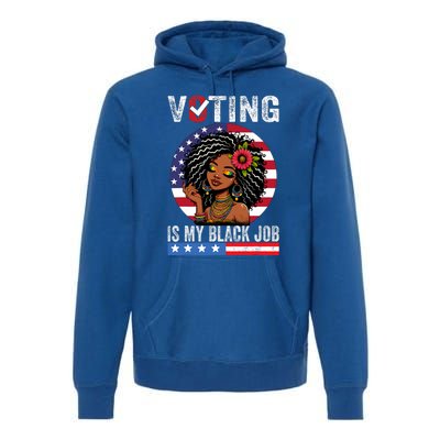 Voting Is My Black Job Premium Hoodie