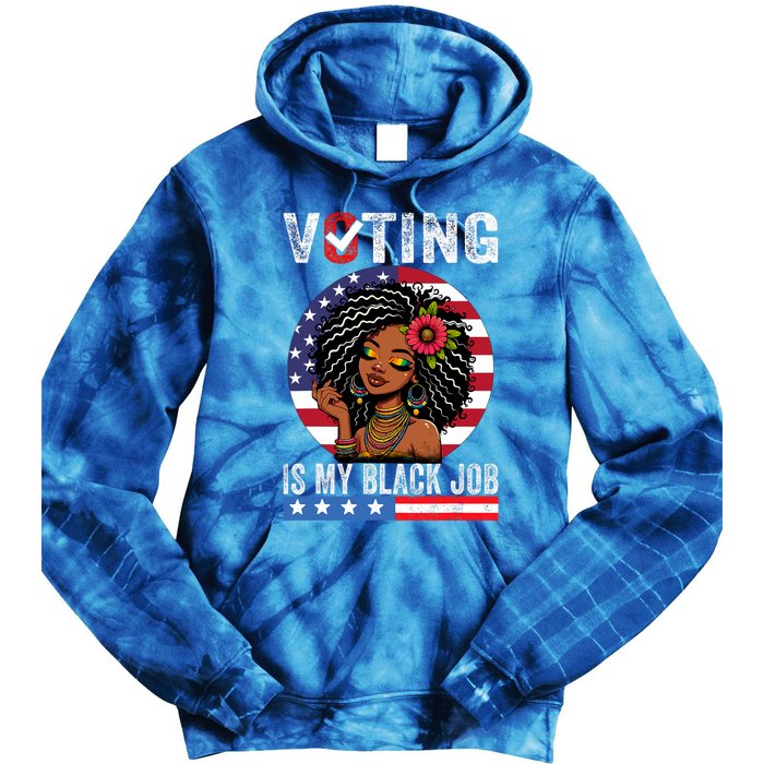 Voting Is My Black Job Tie Dye Hoodie