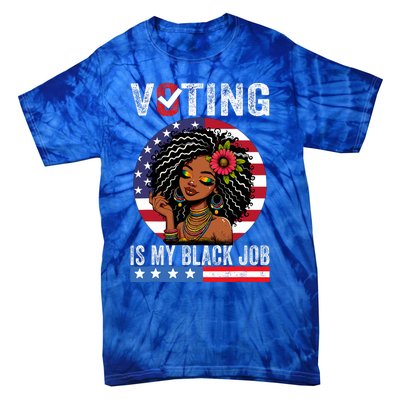 Voting Is My Black Job Tie-Dye T-Shirt