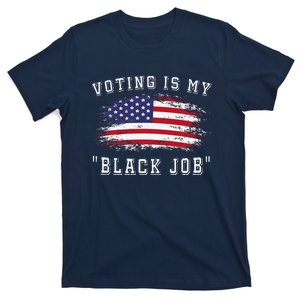 Voting Is My Black Job T-Shirt