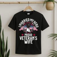 Veteran I Married My Hero Proud Veteran's Wife Memorial Day T-Shirt